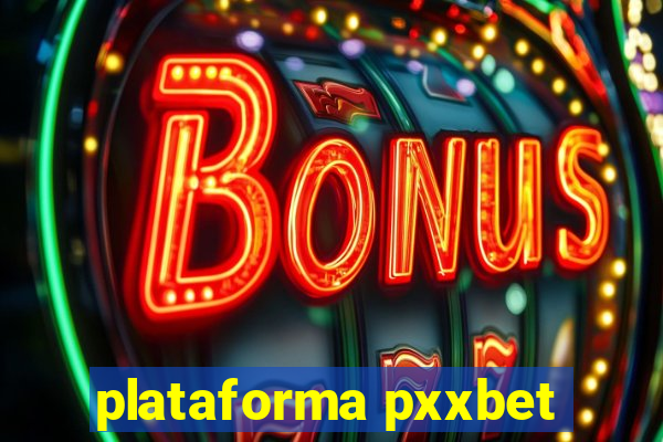 plataforma pxxbet